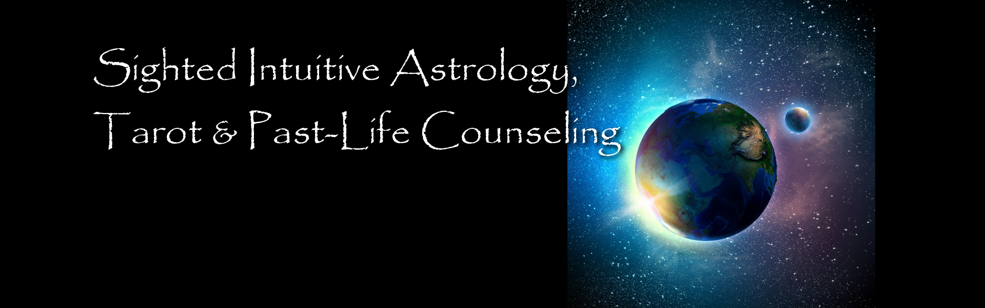 Sighted Intuitive Astrology, Tarot & Past Life Counseling